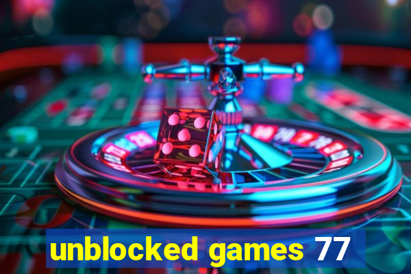 unblocked games 77